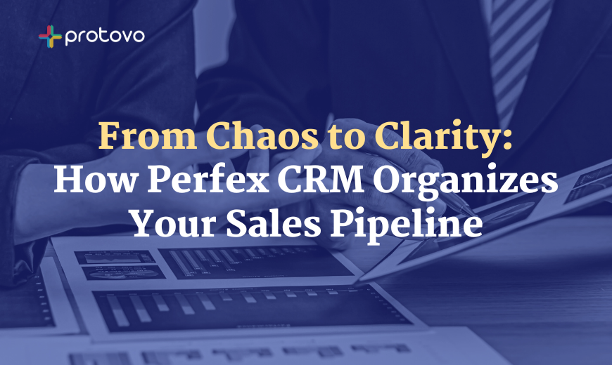 From Chaos to Clarity: How Perfex CRM Organizes Your Sales Pipeline